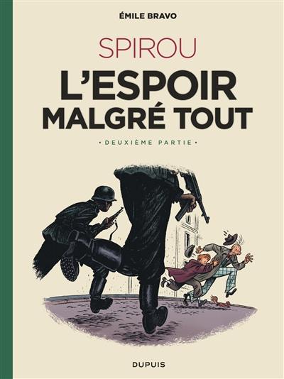 Le Spirou d'Emile Bravo. Vol. 3. Spirou : l'espoir malgré tout. Vol. 2. Un peu plus loin vers l'horreur