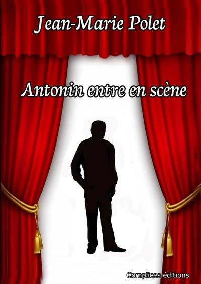 Antonin entre en scène