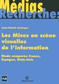 Les mises en scène visuelles de l'information : étude comparée, France, Espagne, Etats-Unis