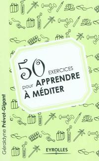 50 exercices pour apprendre à méditer