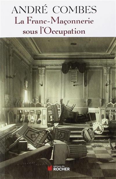 La franc-maçonnerie sous l'Occupation