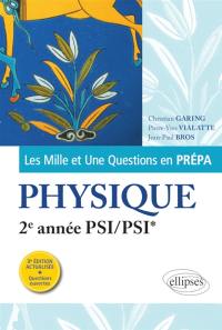 Les mille et une questions en prépa : physique, 2e année PSI, PSI*