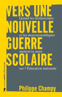 Vers une nouvelle guerre scolaire : quand les technocrates et les neuroscientifiques mettent la main sur l'Education nationale