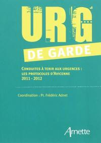 Urg' de garde : conduites à tenir aux urgences : les protocoles d'Avicenne 2011-2012