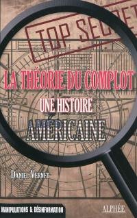 La théorie du complot : une histoire américaine