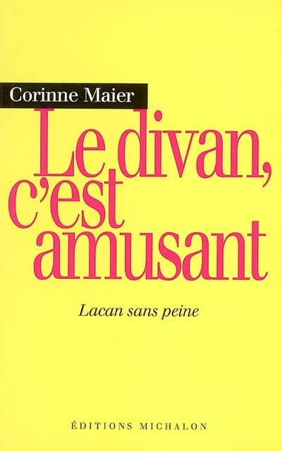 Le divan, c'est amusant : Lacan sans peine