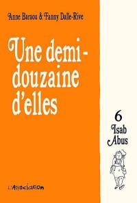 Une demi-douzaine d'elles. Vol. 6. Isab Abus