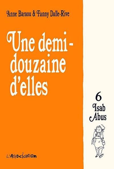 Une demi-douzaine d'elles. Vol. 6. Isab Abus