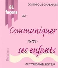 81 façons de communiquer avec ses enfants