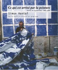 Ce qui est arrivé par la peinture : textes et entretiens, 1953-2006