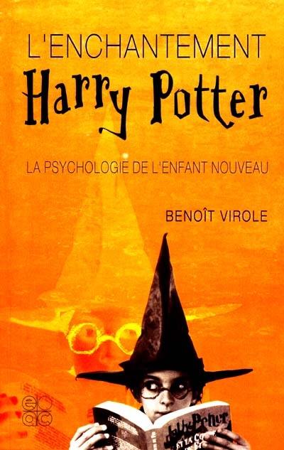 L'enchantement Harry Potter : la psychologie de l'enfant nouveau