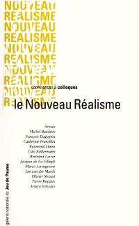 Le nouveau réalisme : actes du colloque