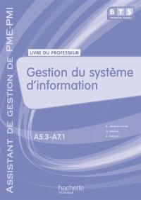 Gestion du système d'information, BTS première année, assistant de gestion de PME-PMI, A5.3-A7.1 : livre du professeur