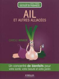 Ail et autres alliacées : un concentré de bienfaits pour votre santé, votre beauté et votre jardin