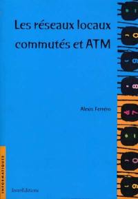 Les réseaux locaux commutés et ATM