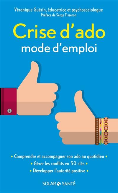 Crise d'ado : mode d'emploi