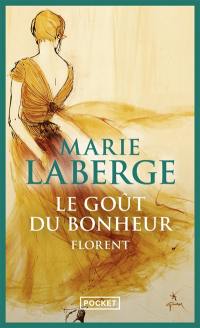 Le goût du bonheur. Vol. 3. Florent