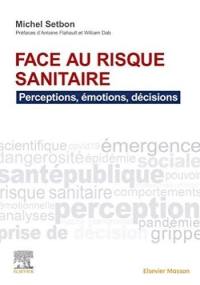 Face au risque sanitaire : perceptions, émotions, décisions