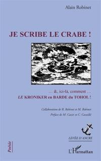 Je scribe le crabe ! : &, ici-là, comment... : le Kroniker en barde du Tohol