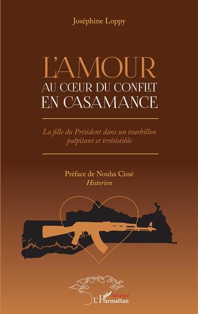 L'amour au coeur du conflit en Casamance : la fille du président dans un tourbillon palpitant et irrésistible