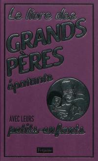 Le livre des grands-pères épatants avec leurs petits-enfants