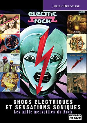 Chocs électriques et sensations soniques : les mille merveilles du rock