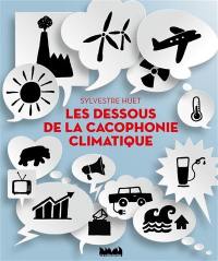 Les dessous de la cacophonie climatique