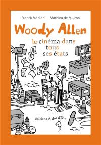 Woody Allen : le cinéma dans tous ses états