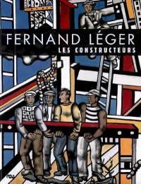 Fernand Léger : les constructeurs