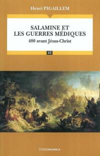 Salamine et les guerres médiques : 480 avant Jésus-Christ