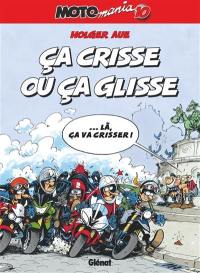 Motomania. Vol. 10. Ca crisse ou ça glisse