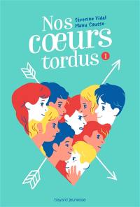 Nos coeurs tordus. Vol. 1