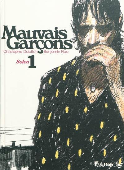 Mauvais garçons. Vol. 1. Solea 1