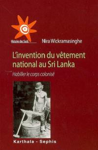 L'invention du vêtement national au Sri Lanka : habiller le corps colonisé