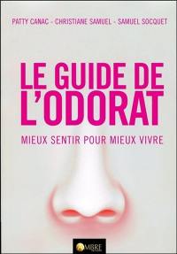 Le guide de l'odorat : mieux sentir pour mieux vivre