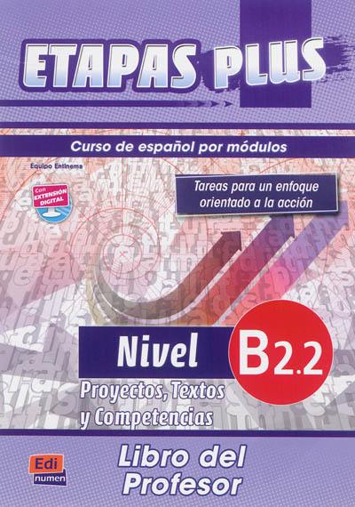 Etapas plus, curso de espanol por modulos : libro del profesor : nivel B2.2, proyectos, textos y competencias