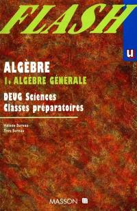 Algèbre : DEUG scientifiques 1re et 2e années. Vol. 1