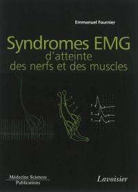 Electromyographie. Vol. 4. Syndromes EMG d'atteinte des nerfs et des muscles