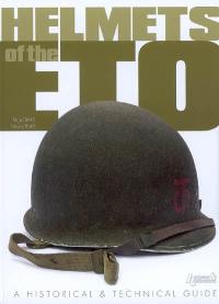 Helmets of the ETO : a historical and technical guide