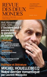 Revue des deux mondes, n° 3 (2022). L'Occident peut-il encore être le gendarme du monde ? : Mali, Afghanistan, Libye, Syrie...