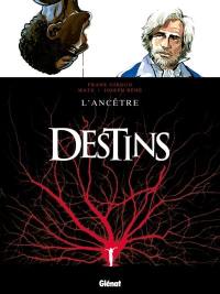 Destins. Vol. 11. L'ancêtre