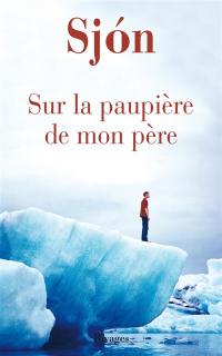 Sur la paupière de mon père : histoire d'un crime