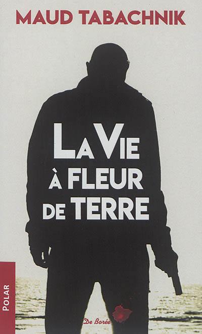 La vie à fleur de terre