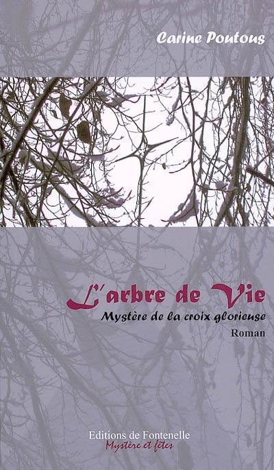 L'arbre de vie : le mystère de la croix glorieuse