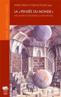La pensée du monde : une société de géographie à la Belle Epoque