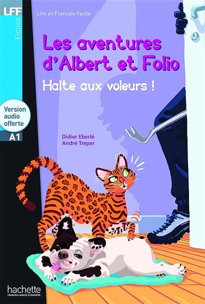 Les aventures d'Albert et Folio. Halte aux voleurs ! : niveau A1