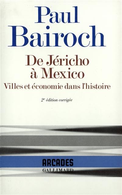 De Jéricho à Mexico : villes et économie dans l'histoire