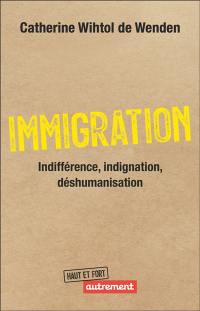 Immigration : indifférence, indignation, déshumanisation