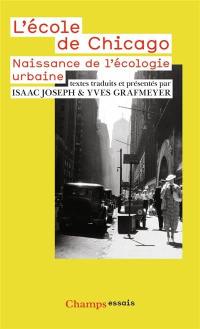 L'école de Chicago : naissance de l'écologie urbaine