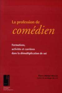 La profession de comédien : formations, activités et carrières dans la démultiplication de soi